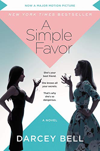 Darcey Bell: A Simple Favor [Movie Tie-in] (Paperback, 2018, Harper Paperbacks)