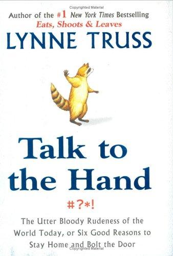 Lynne Truss: Talk to the Hand (Hardcover, 2005, Gotham)