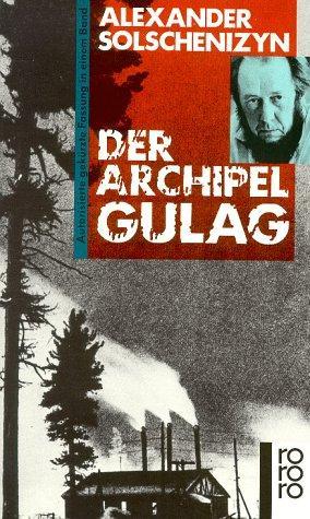 Aleksandr Solzhenitsyn: Der Archipel GULAG (German language, 1988, Rowohlt Verlag)