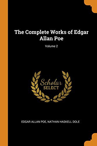 Edgar Allan Poe, Nathan Haskell Dole: The Complete Works of Edgar Allan Poe; Volume 2 (Paperback, 2018, Franklin Classics)