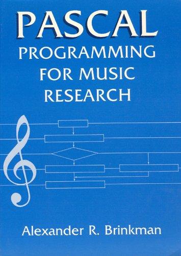 Pascal programming for music research (1990, University of Chicago Press)