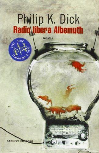 Philip K. Dick: Radio libera Albemuth (Italian language, 2007)