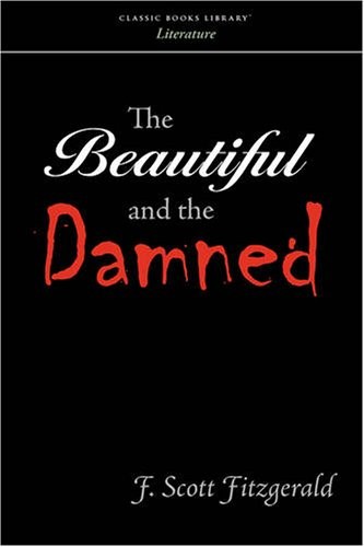 F. Scott Fitzgerald: Beautiful and Damned (2008, The Editorium, LLC)