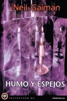 Neil Gaiman, Joe Hill, Richard Chizmar, William Peter Blatty, Kealan Patrick Burke, Brian Keene, Joe R. Lansdale, Ray Garton: Humo y espejos (1999, Norma)