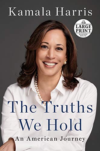 Kamala Harris: The Truths We Hold (Paperback, 2019, Random House Large Print)