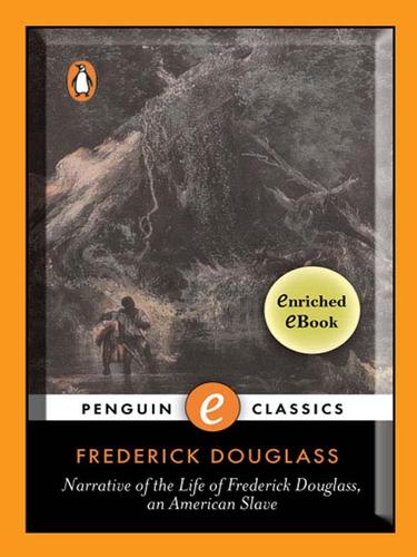 Frederick Douglass: Narrative of the Life of Frederick Douglass, an American Slave (EBook, 2009, Penguin USA, Inc.)