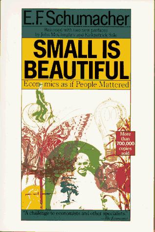 E. F. Schumacher: Small is Beautiful (1989, HarperPerennial)