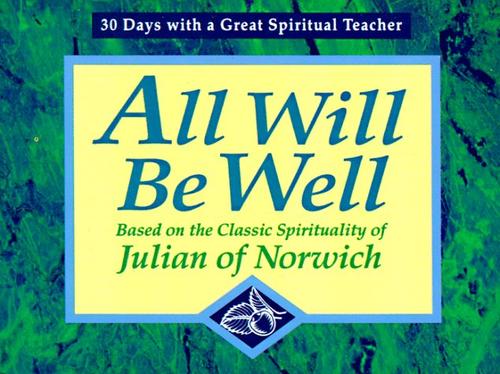 Julian of Norwich: All will be well (1995, Ave Maria Press)