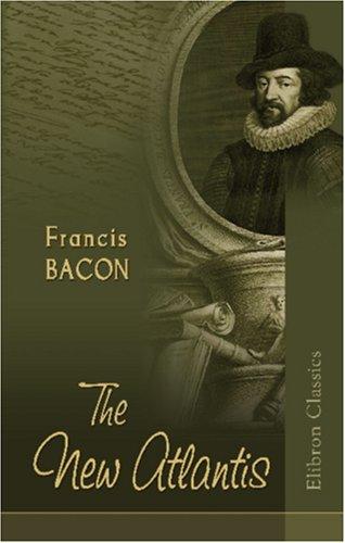 Francis Bacon: The New Atlantis (Paperback, 2001, Adamant Media Corporation)