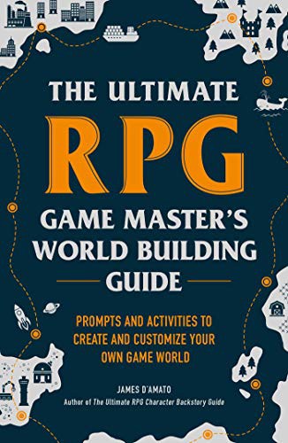 James D’Amato: The Ultimate RPG Game Master's Worldbuilding Guide (Paperback, 2021, Adams Media)
