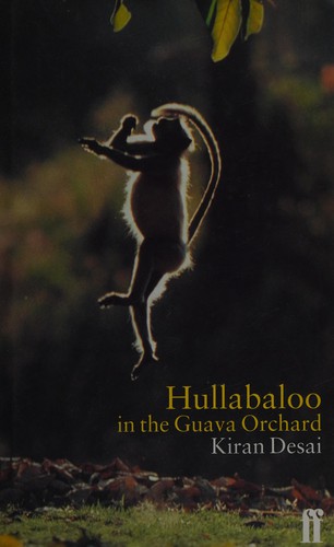 Kiran Desai: Hullabaloo in the guava orchard (1998, Faber and Faber)