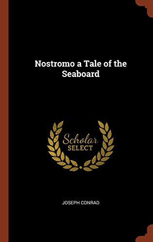 Joseph Conrad: Nostromo a Tale of the Seaboard (Hardcover, 2017, Pinnacle Press)