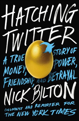 Nick Bilton: Hatching Twitter (Paperback, 2013, Portfolio Hardcover)