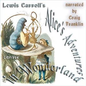 Lewis Carroll: Alice's Adventures in Wonderland (2020, LibriVox)