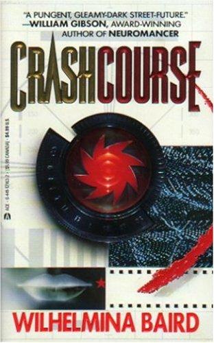 Wilhelmina Baird: Crashcourse (1993, Ace Books)