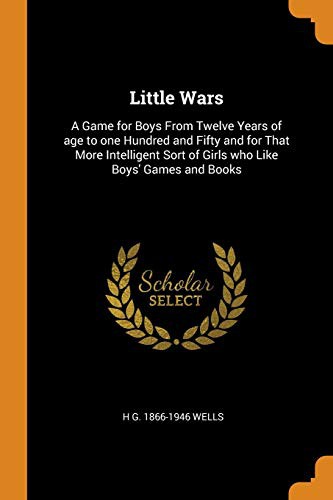 H. G. Wells: Little Wars (Paperback, 2018, Franklin Classics)