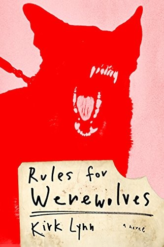 Kirk Lynn: Rules for Werewolves (Paperback, 2016, Melville House)