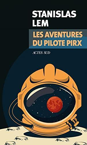 Stanisław Lem: Les Aventures du pilote Pirx (French language, 2021, Actes Sud)