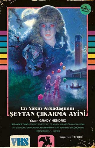 Grady Hendrix: En Yakin Arkadasimin Seytan Cikarma Ayini (Paperback, 2017, Ithaki Yayinlari)