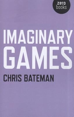 Chris Bateman: Imaginary Games (2011, O Books)