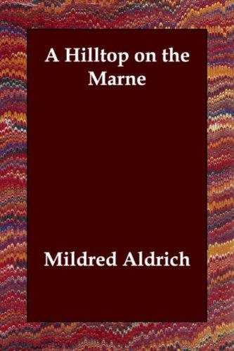 Mildred Aldrich: A Hilltop on the Marne (Paperback, 2006, Echo Library)