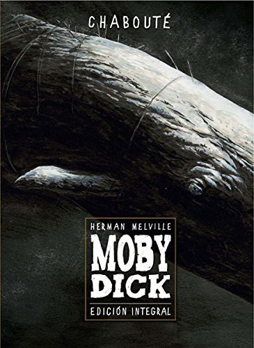 Herman Melville, Marion Carriere, Chabouté: Moby Dick (Hardcover, 2015, NORMA EDITORIAL, S.A.)