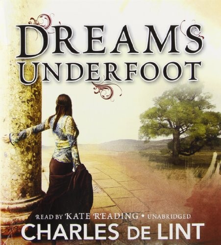 Charles de Lint: Dreams Underfoot (AudiobookFormat, 2012, Blackstone Audio)