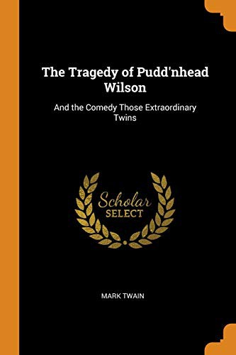 Mark Twain: The Tragedy of Pudd'nhead Wilson (Paperback, 2018, Franklin Classics)