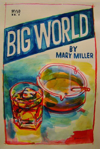 Mary Miller: Big World (Paperback, 2009, Short Flight/Long Drive Books)