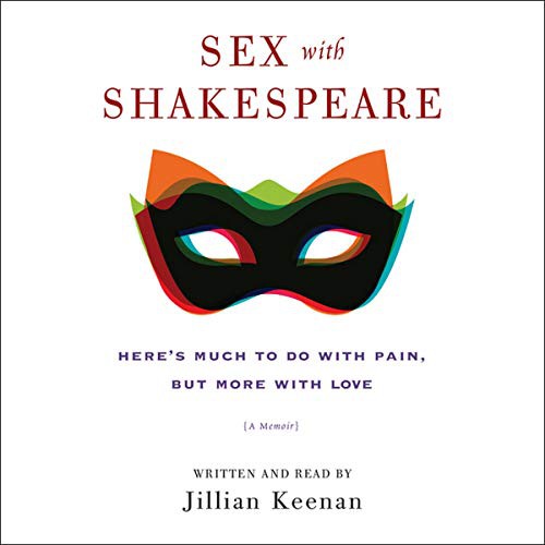 Jillian Keenan: Sex with Shakespeare (AudiobookFormat, 2016, Harpercollins, HarperCollins Publishing and Blackstone Audio)