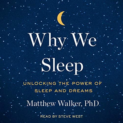 Matthew Walker: Why We Sleep (AudiobookFormat, 2018, Simon & Schuster Audio and Blackstone Audio)