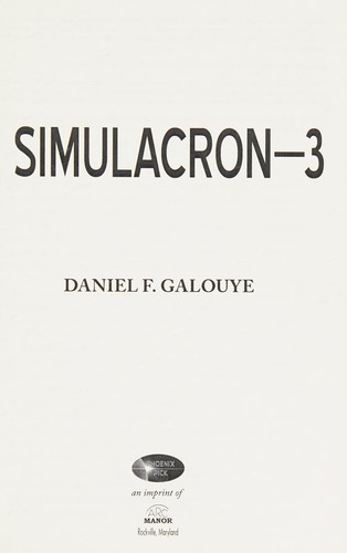 Daniel F. Galouye: Simulacron-3 (2011, Phoenix Pick)