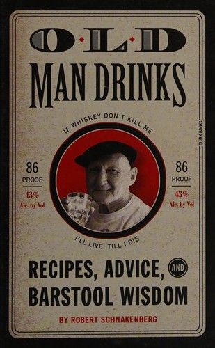 Robert Schnakenberg: Old man drinks (2010, Quirk Books)