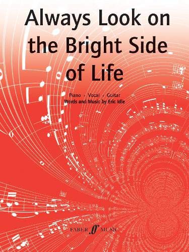 Eric Idle: Always Look On The Bright Side Of Life (Paperback, 2006, Faber Music, Faber Music Ltd)