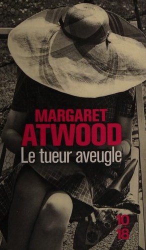 Margaret Atwood: Le tueur aveugle (French language, 2003, Editions Robert Laffont)