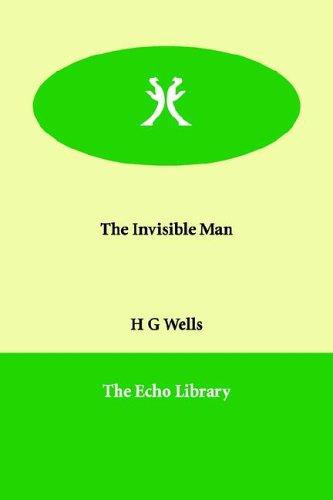 H. G. Wells: The Invisible Man (2006, Echo Library)