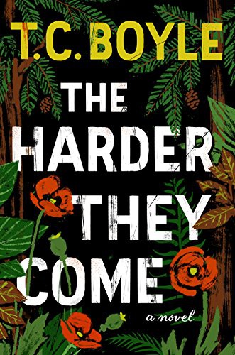 T.C. Boyle: The Harder They Come (Paperback, 2015, Ecco)