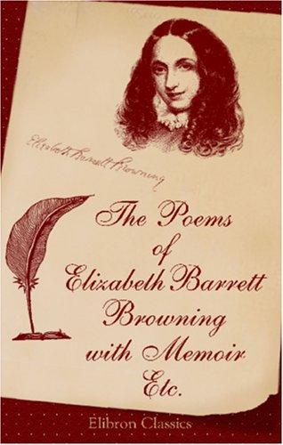 Elizabeth Barrett Browning: The Poems of Elizabeth Barrett Browning (Paperback, 2000, Adamant Media Corporation)