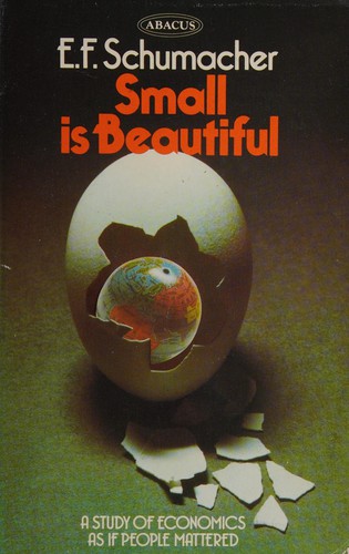 E. F. Schumacher: Small is beautiful (1974, Abacus)