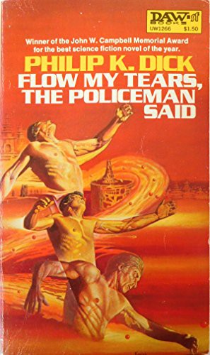 Philip K. Dick: Flow My Tears, the Policeman Said (Paperback, 1976, DAW)