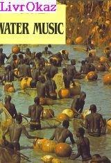 T. Coraghessan Boyle: Water music : roman (French language, 1989, France Loisirs)