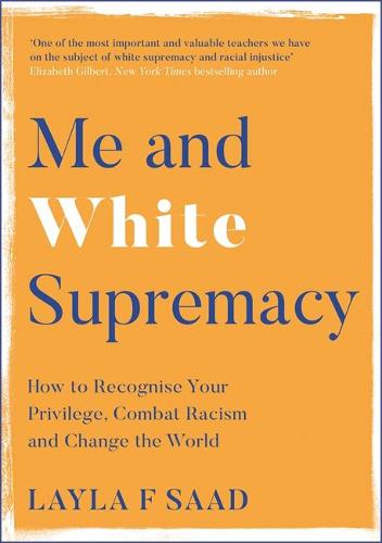 Robin DiAngelo, Layla Saad: Me and White Supremacy (2021, Quercus)