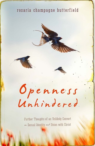 Rosaria Champagne Butterfield: Openness Unhindered (Paperback, 2015, Crown & Covenant Publications)