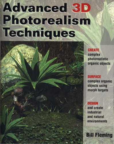 Fleming, Bill: Advanced 3D photorealism techniques (1999, Wiley Computer Pub.)