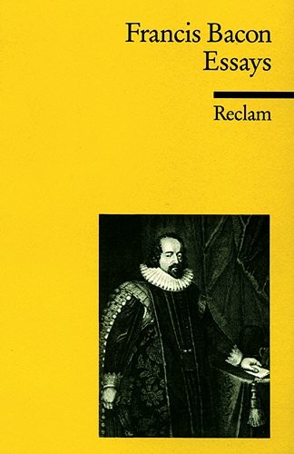Francis Bacon: Essays oder praktische und moralische Ratschläge (Paperback, German language, 2011, Reclam-Verlag)
