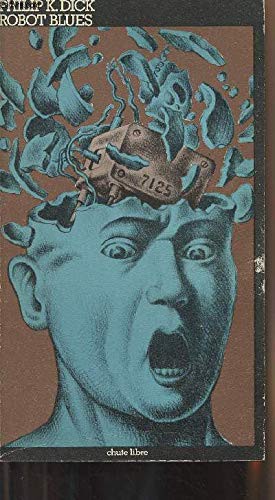 Philip K. Dick: ROBOT BLUES ['Do Androids Dream of Electric Sheep?'] (Paperback, 1976, Chute Libre)