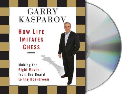 G. K. Kasparov: How Life Imitates Chess (AudiobookFormat, 2007, Macmillan Audio)