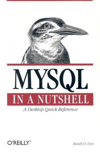 Russell J. T. Dyer: MySQL in a nutshell (2005, O'Reilly Media)