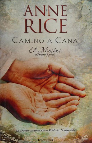 Anne Rice, Anne Rice: Camino A Can El Mesas (Spanish language, 2008, Ediciones B)