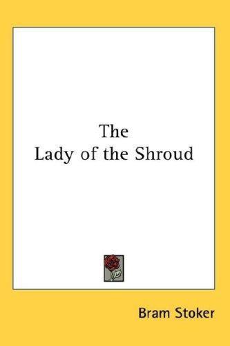 Bram Stoker: The Lady of the Shroud (Hardcover, 2007, Kessinger Publishing, LLC)